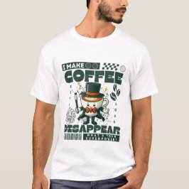 Camiseta Eu faço o café desaparecer