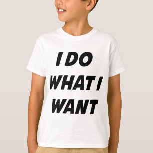 Camiseta Eu Faço O Que Eu Quero