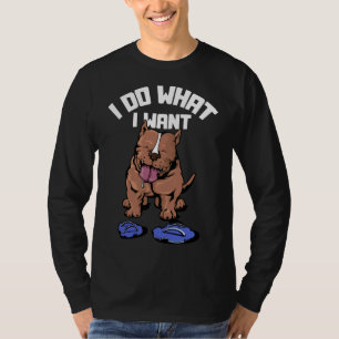 Camiseta Eu Faço O Que Eu Quero Engraçada, Pitbull Terrier