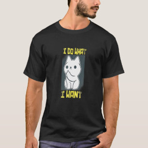 Camiseta Eu Faço O Que Eu Quero Gato De Gata De Patas Raias