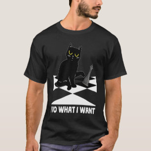 Camiseta Eu Faço O Que Eu Quero... Gato De Xadrez.