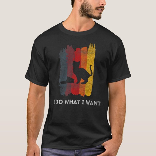 Camiseta Eu Faço O Que Eu Quero. Gato Engraçado. (Frente)