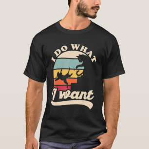 Camiseta Eu Faço O Que Eu Quero Gato Gato Gelado Puxando Ou