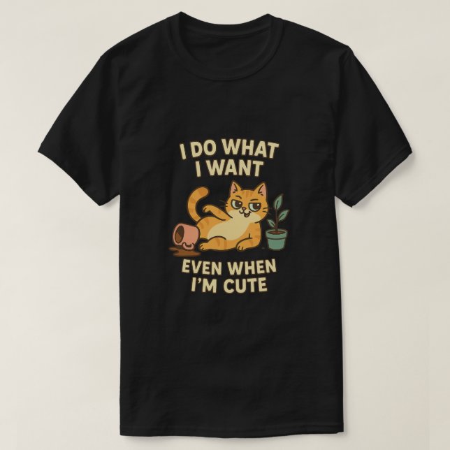 Camiseta Eu faço o que eu quero - mesmo quando eu sou bonit (Frente do Design)