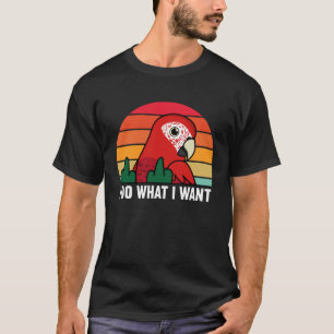 Camiseta Eu Faço O Que Eu Quero, Papagaio.