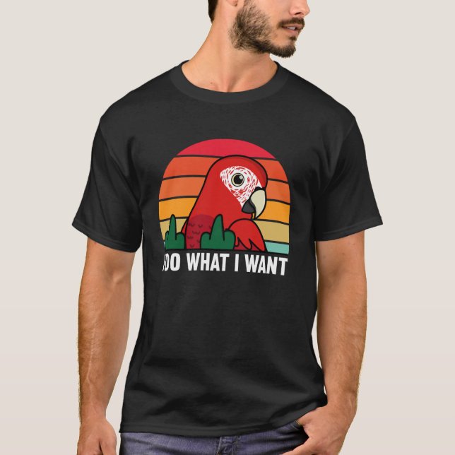 Camiseta Eu Faço O Que Eu Quero, Papagaio. (Frente)