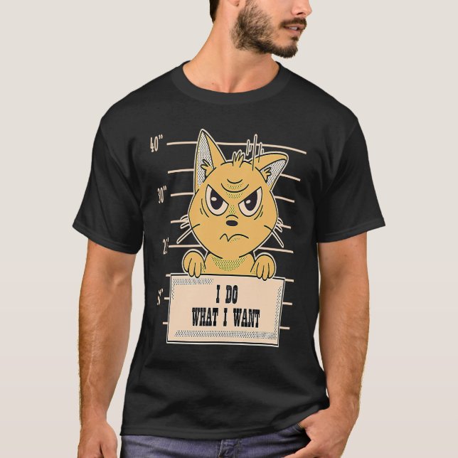 Camiseta Eu faço o que eu quero para o Gato Bravo (Frente)
