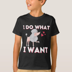 Camiseta Eu Faço O Que Eu Quero - Um Cachorro Engraçado Pet