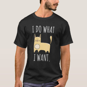 Camiseta Eu Faço O Que Quero Gato Fofo Adorável Felino