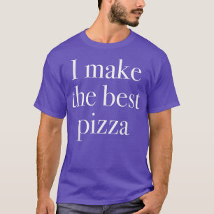Camiseta Eu Faço Os Melhores Proprietários De Compro Pizza 