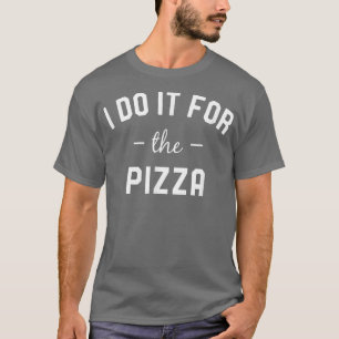 Camiseta Eu Faço Para A Pizza Eu Malhação