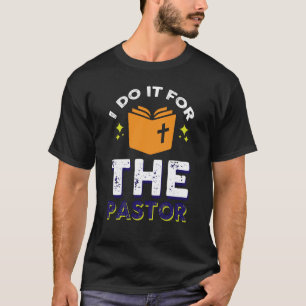 Camiseta Eu Faço Para O Pastor Pastor Preacher Clergy