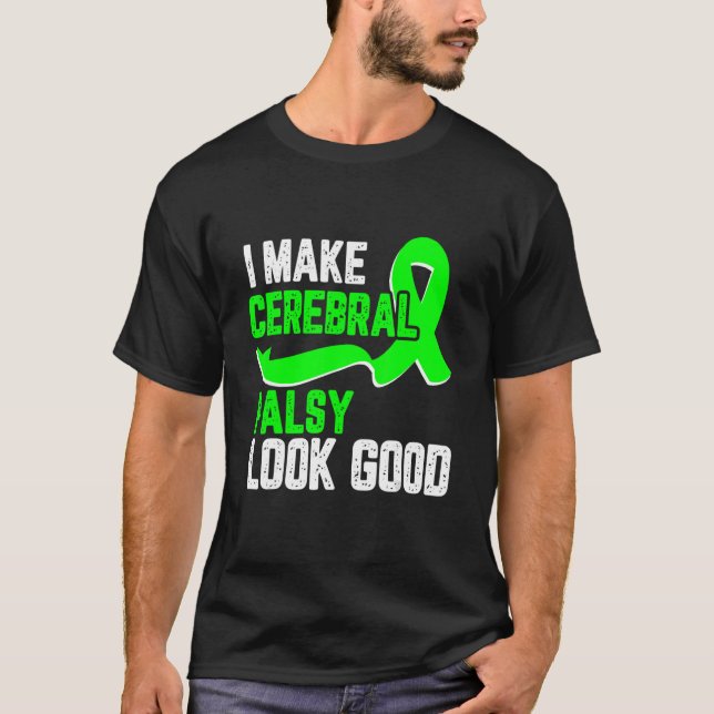 Camiseta Eu faço paralisia cerebral parecer boa Consciência (Frente)