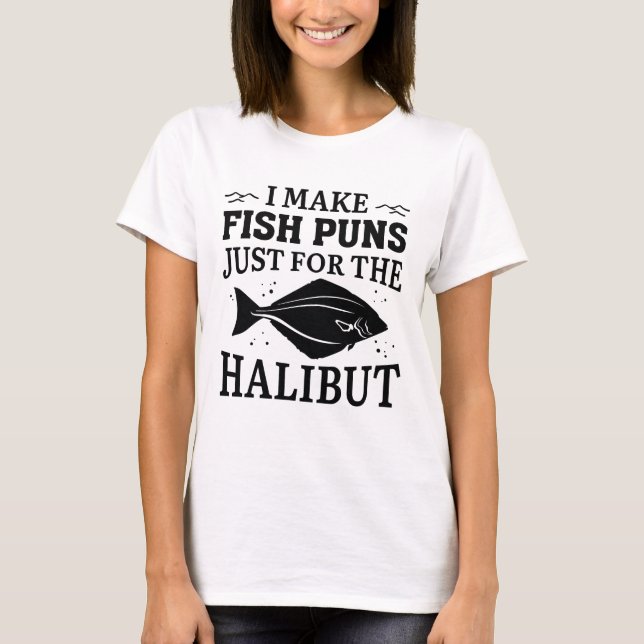 Camiseta Eu Faço Peixes Apenas Para O Halibut (Frente)