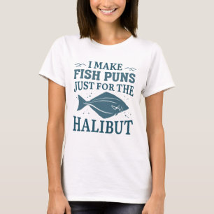 Camiseta Eu Faço Peixes Apenas Para O Halibut