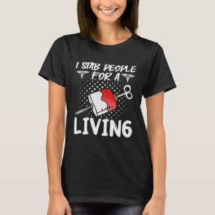 Camiseta Eu Faço Pessoas Para Um Flebotomista Flebotomista
