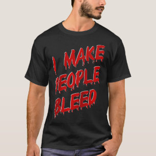 Camiseta Eu faço pessoas sangrarem