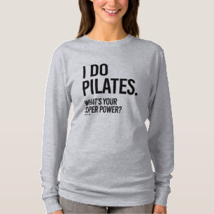 Camiseta Eu faço Pilates - o que é seu poder super - .png