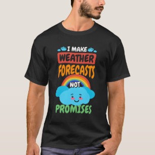 Camiseta Eu Faço Previsões Meteorológicas Não Promete O Tem