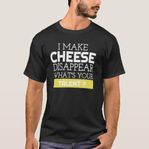 Camiseta Eu Faço Queijo Desaparecer Qual é Seu Talento Que