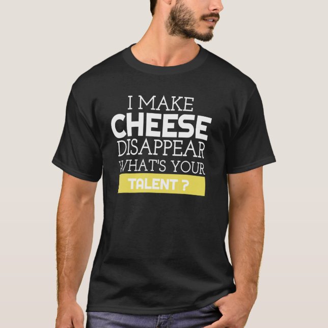 Camiseta Eu Faço Queijo Desaparecer Qual é Seu Talento  Que (Frente)