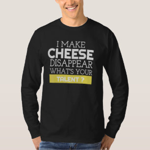 Camiseta Eu Faço Queijo Desaparecer Qual É Seu Talento  Que