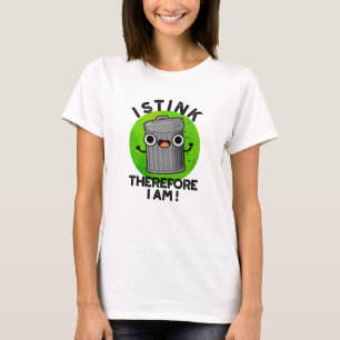 Camiseta Eu Faço Sentido, Então Eu Sou Um Lixo Bonito.