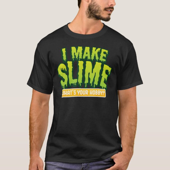 Camiseta Eu Faço SlimeQual É O Seu Teto De Hobby (Frente)