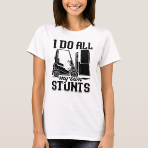Camiseta Eu faço todas as minhas próprias acrobacias do dri
