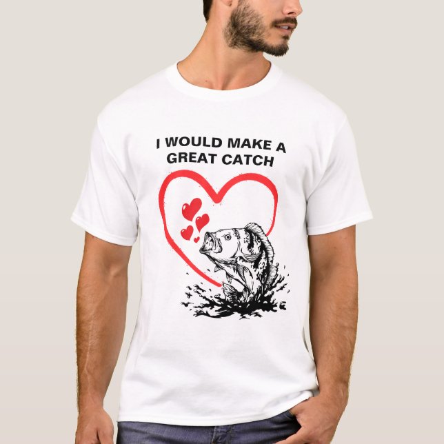 Camiseta Eu faço um EXCELENTE pegar amor pescar (Frente)