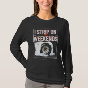 Camiseta Eu Faço Uma Faixa No Fim De Semana, Arrastar Pun 4