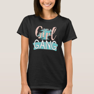 Camiseta Eu Faço Uma Gangue De Meninas Mulheres Orgulho Dia