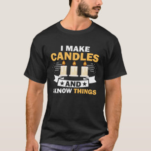 Camiseta Eu Faço Velas E Eu Sei Que As Coisas Fazem Uma Vel