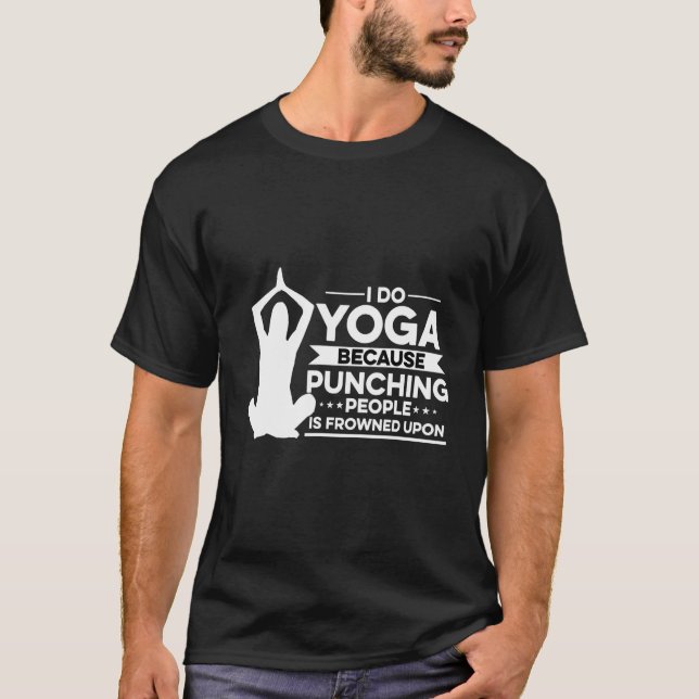 Camiseta Eu Faço Yoga Porque Punir Pessoas É Confrontado (Frente)