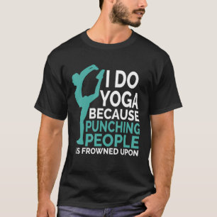 Camiseta Eu Faço Yoga Porque Punir Pessoas É Confrontado