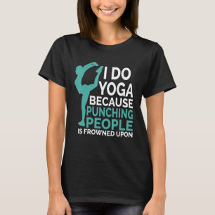 Camiseta Eu Faço Yoga Porque Punir Pessoas É Confrontado