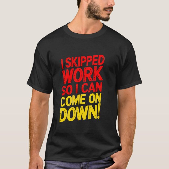 Camiseta Eu Falei do Trabalho para Poder Vir! Participante  (Frente)