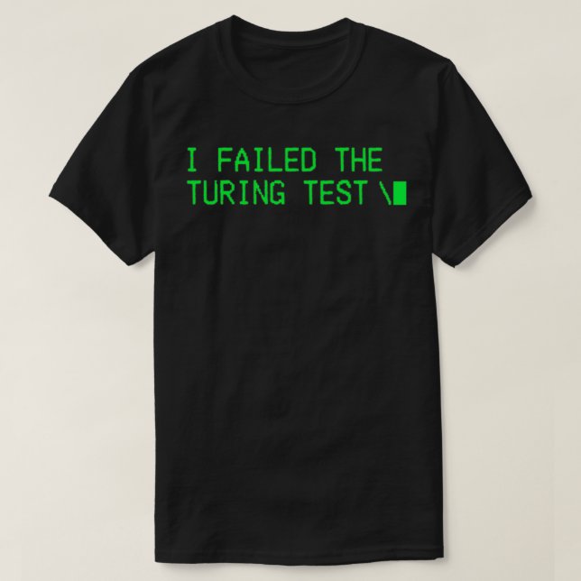 Camiseta Eu Falhei No Teste De Turing Com Sentido (Frente do Design)