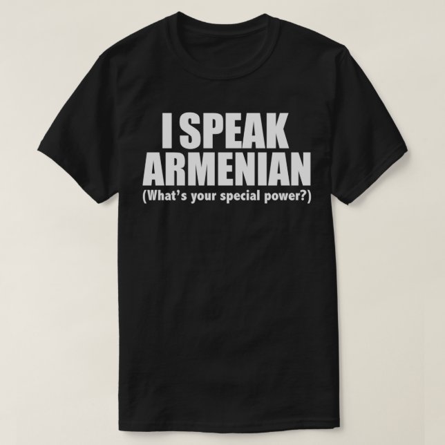 Camiseta EU FALO ARMENIAN Qual é o seu poder especial Armên (Frente do Design)