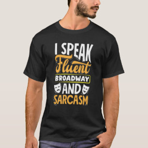 Camiseta Eu Falo Broadway Fluente E Ator De Teatro De Sarca