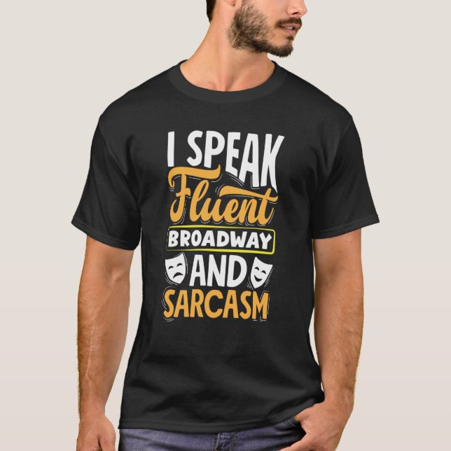 Camiseta Eu Falo Broadway Fluente E Ator De Teatro De Sarca (Frente)