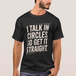 Camiseta Eu Falo Em Círculos Então Entenda Bem Frase Engraç