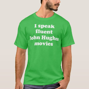 Camiseta Eu falo filmes fluentes do John Hughes
