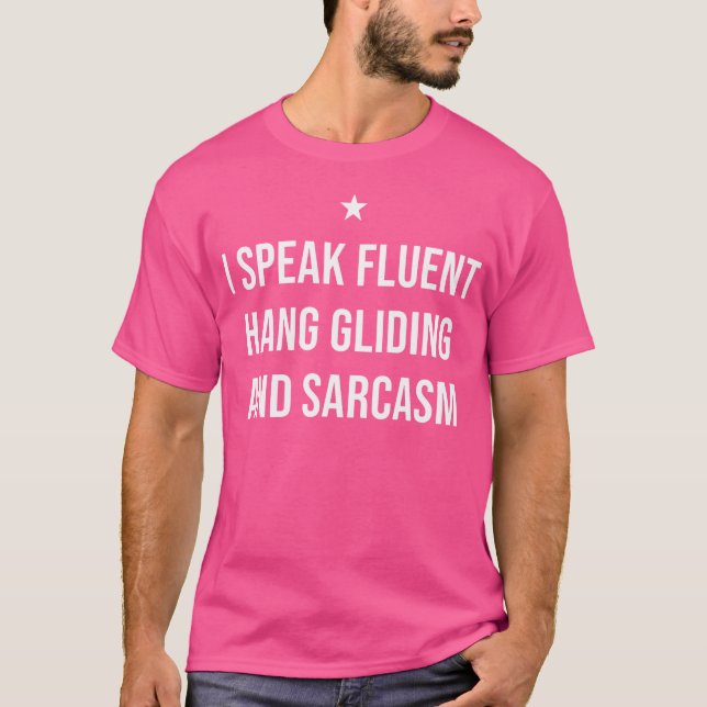 Camiseta Eu Falo Fluent Hang Gliding E Sarcasm Funny Hang (Frente)