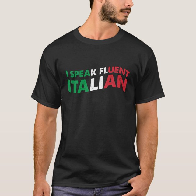 Camiseta Eu Falo Fluente E Engraçado Italiano Dizendo Para  (Frente)