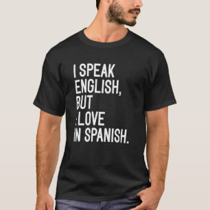 Camiseta Eu Falo Inglês Mas Eu Amo Em Espanhol 4