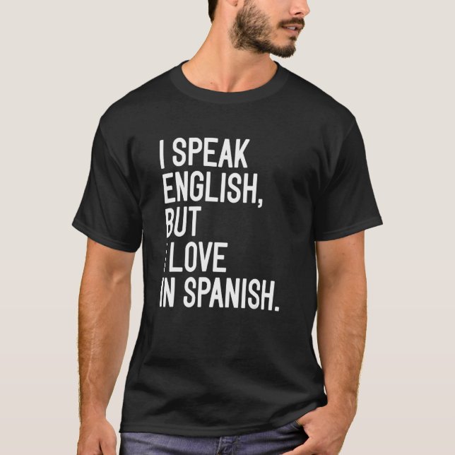 Camiseta Eu Falo Inglês Mas Eu Amo Em Espanhol 4 (Frente)