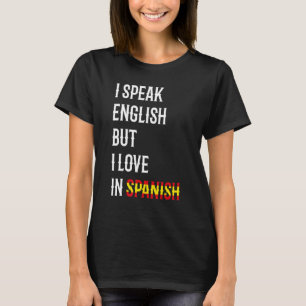 Camiseta Eu Falo Inglês Mas Eu Amo Em Espanhol 5