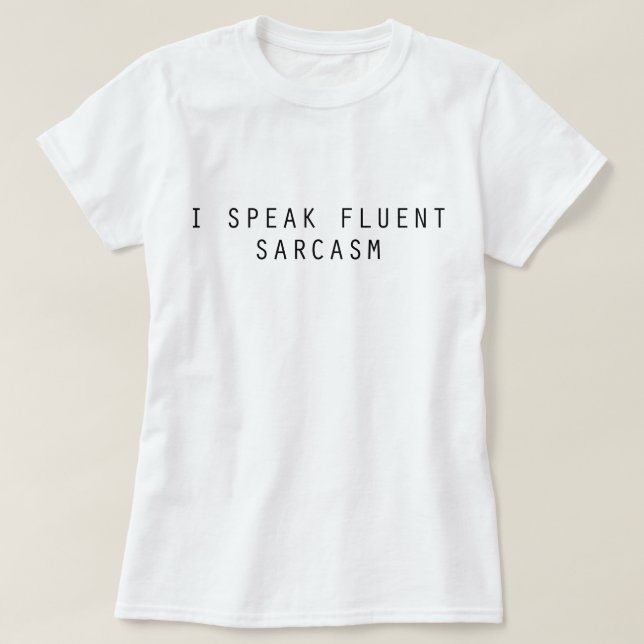 Camiseta Eu falo o sarcasmo fluente (Frente do Design)