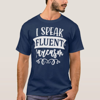 Camiseta Eu Falo Sarcasmo Correntemente